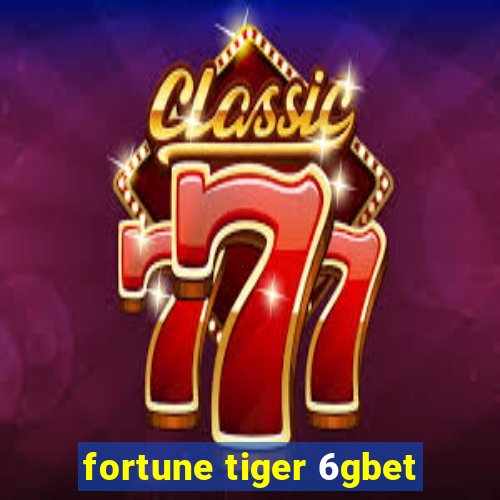 fortune tiger 6gbet